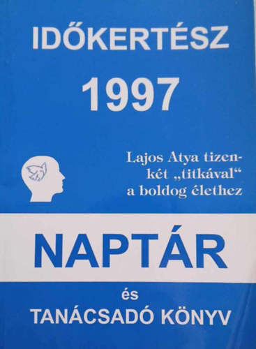Idkertsz 1997 - Lajos Atya tizenkt "titkval" a boldog lethez