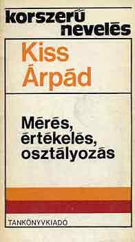 Kiss Árpád - Mérés, értekelés, osztályozás