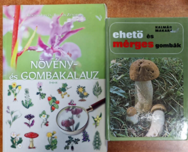 Bertk Istvn Kalmr Zoltn-Makara Gyrgy - 2db Gombs knyv:Nvny- s gombakalauz+Ehet s mrges gombk