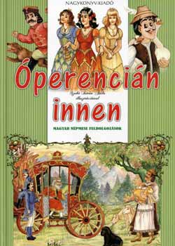 �perenci�n innen - Magyar n�pmese feldolgoz�sok