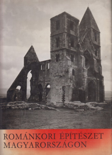 Dercs�nyi Dezs� - Rom�nkori �p�t�szet Magyarorsz�gon