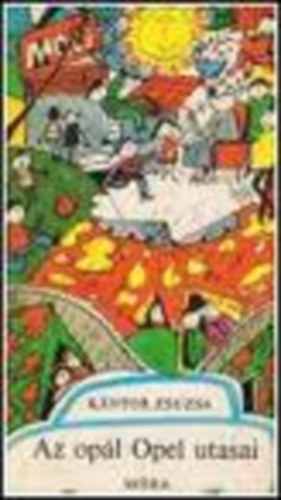 Kántor Zsuzsa - Az opál Opel utasai