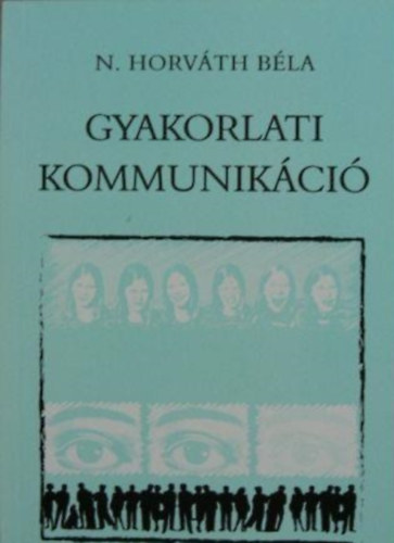 N. Horvth Bla - Gyakorlati kommunikci