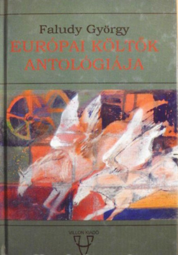 Faludy Gy�rgy - Eur�pai k�lt�k antol�gi�ja