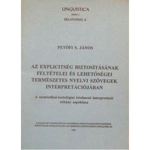 Petfi S. Jnos - Az explicitsg biztostsnak felttelei s lehetsgei termszetes nyelvi szvegek interpretcijban