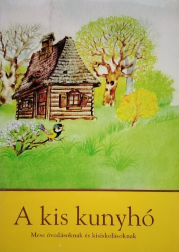 Mészáros Márta  Chászárné Simon Alice (grafika) - A kis kunyhó