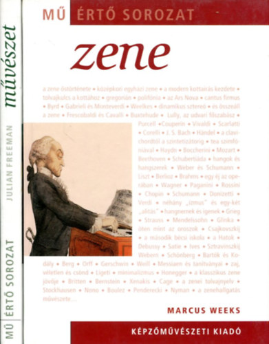 Marcus Weeks - Julian Freeman - 2 kötet a Mű-értő sorozatból: Zene - művészet
