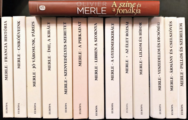 Robert Merle és Olivier Merle - Francia história 1-14. (A színe és a fonákja + Francia história + ... + Szenvedélyes szeretet + A pirkadat + Libben a szoknya + A gyermekkirály + Az élet rózsái + Liliom és bíbor + Veszedelem és dicsőség + Ármány és cselszövés + P