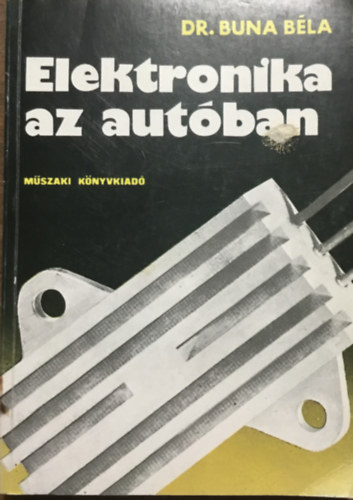 Dr.Buna Béla - Elektronika az autóban