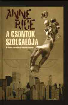 Anne Rice - A csontok szolglja
