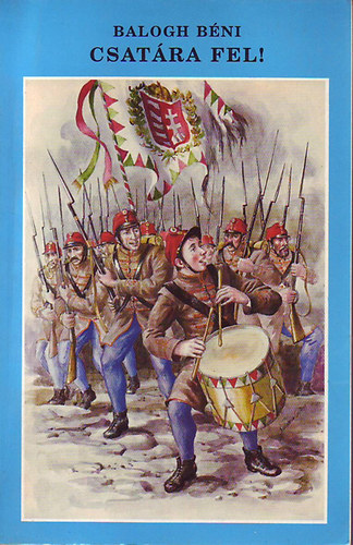 Balogh B�ni - Csat�ra fel!