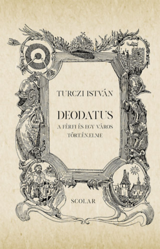 Turczi Istvn - Deodatus - 2. kiads