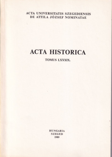 Dr. Anderle �d�m, Dr. A. Sajti Enik�, Dr. Ga�l Endre - Acta Historica Tomus LXXXIX.