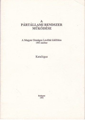 Tamska Pter  (sszell.) - A prtllami rendszer mkdse - A Magyar Orszgos Levltr killtsa 1993 oktber