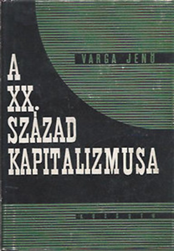 Varga Jen� - A XX. sz�zad kapitalizmusa