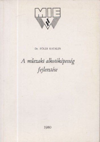 Fldi Katalin dr. - A mszaki alkotkpessg fejlesztse