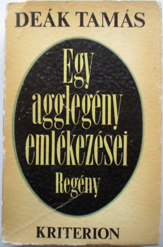 De�k Tam�s - Egy aggleg�ny eml�kez�sei