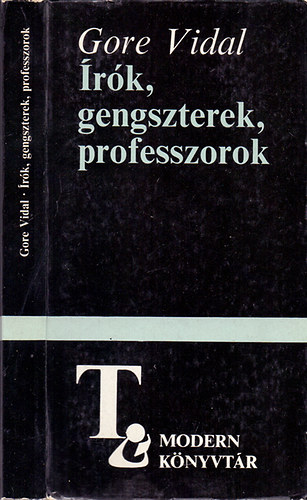 Gore Vidal - Írók, gengszterek, professzorok (Esszék)