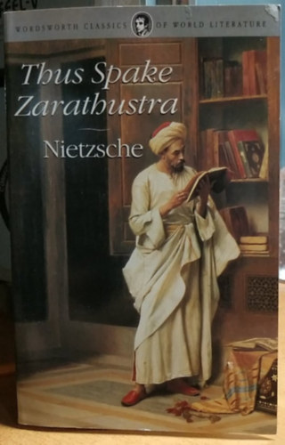 Friedrich Nietzsche - Thus Spake Zarathustra