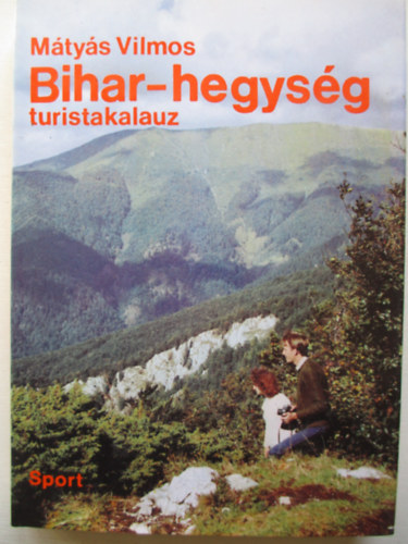 Mátyás Vilmos - Bihar-hegység (Turistakalauz)
