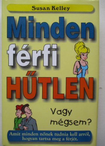 Susan Kelley - Minden frfi htlen Vagy mgsem?