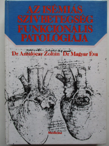 Dr. Antalczy Zoltn; Dr. Magyar va - Az ismis szvbetegsg funkcionlis patolgija