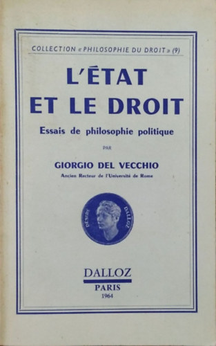 Giorgio Del Vecchio - L'état et le droit - Essais de philosophie politique (Collection "Philosophie du droit" 9)