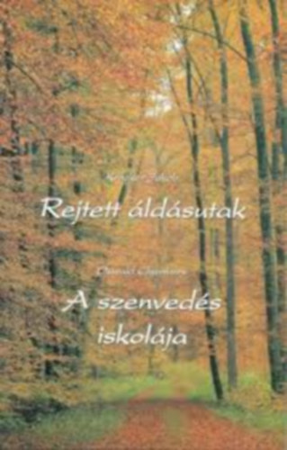 Oswald Chambers Kroeker Jakab - Rejtett �ld�sutak / A szenved�s iskol�ja