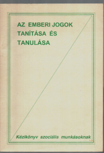 Diszegi Eszter  (ford.) - Az emberi jogok tantsa s tanulsa (Kziknyv szocilis munksoknak)