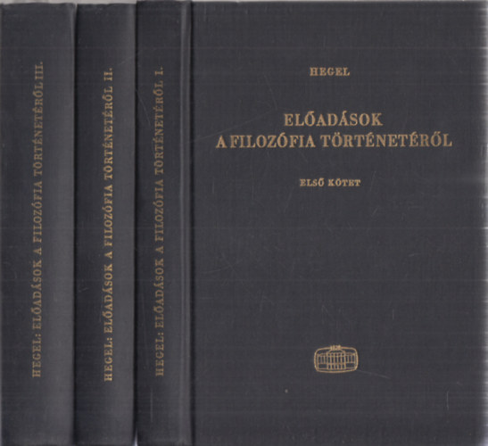 G. W. F. Hegel - El�ad�sok a filoz�fia t�rt�net�r�l I-III.