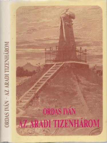 Ordas Iván - Az aradi tizenhárom