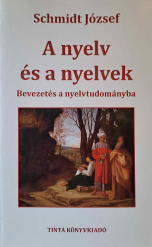 Schmidt József - A nyelv és a nyelvek (Bevezetés a nyelvtudományba)