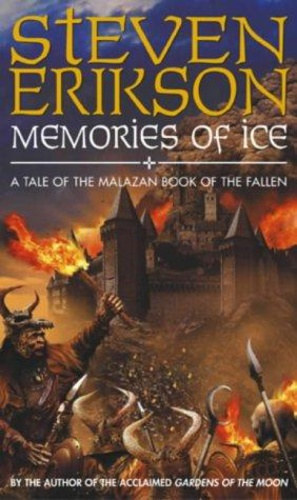 Steven Erikson - Memories of Ice