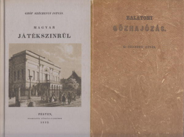 Gr�f Sz�chenyi Istv�n - 2 db. Gr�f Sz�chenyi reprint (Magyar j�t�ksz�nr�l + Balatoni g�zhaj�z�s)