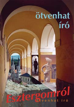 Onagy Zoltán - Ötvenhat író Esztergomról