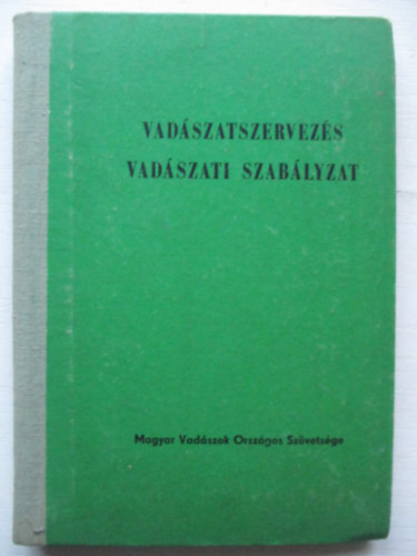 Dr. Koller Mihly - Vadszatszervezs - Vadszati szablyzat