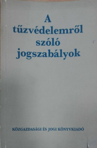 dr. Jo� B�lint - Szalontai Imre - A t�zv�delemr�l sz�l� jogszab�lyok