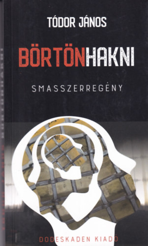 Tódor János - Börtönhakni