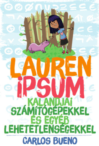 Carlos Bueno - Lauren Ipsum kalandjai a szmtgpekkel s egyb lehetetlensgekkel