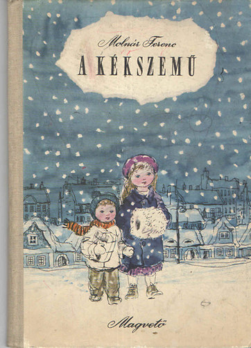 Moln�r Ferenc - A k�kszem�