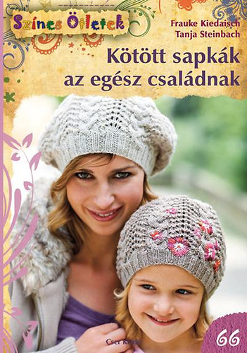 Frauke Kiedaisch - K�t�tt sapk�k az eg�sz csal�dnak - Sz�nes �tletek 66.