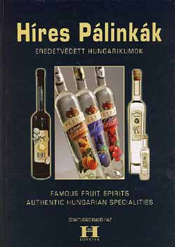 Gerse L�szl� - H�res p�link�k - Eredetv�dett hungarikumok - Famous Fruit Spirits