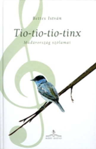 Bettes Istvn - Tio-tio-tio-tinx - Madrorszg szlamai