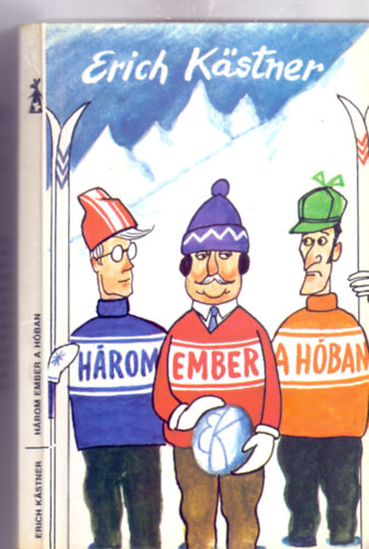 Erich Kästner - Három ember a hóban (Kaján Tibor illusztrációival)