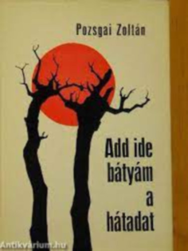 Pozsgai Zolt�n - Add ide b�ty�m a h�tadat