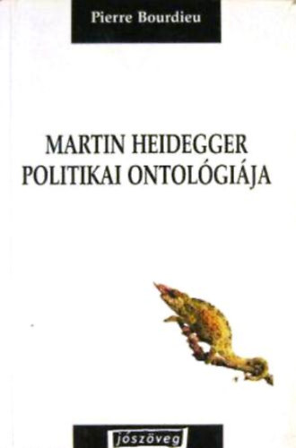 Pierre Bourdieu - Martin Heidegger politikai ontol�gi�ja