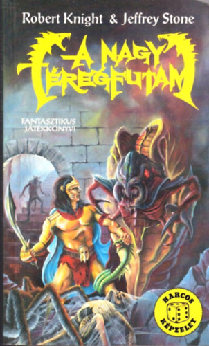 Robert Knight; Jeffrey Stone - A Nagy Féregfutam (Harcos Képzelet Játékkönyvek)