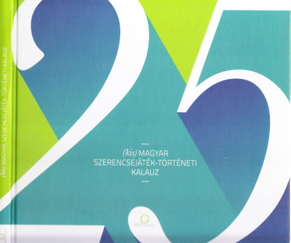 (Kis) magyar szerencsej�t�k-t�rt�neti kalauz