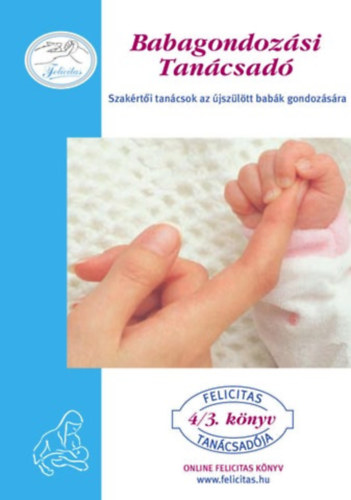 Felicitas Babagondozási Tanácsadója - Szakértői tanácsok a baba első évére