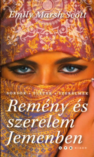 Emilymarsh Scott - Remény és szerelem Jemenben